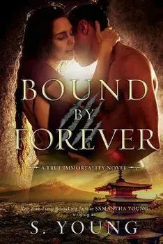 Bound by Forever (A True Immortality Novel), Paperback/S. Young