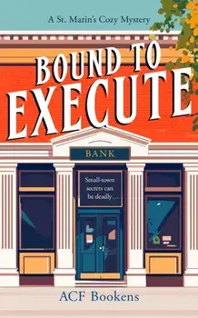 Bound To Execute. A Cozy Mystery Adventure, Paperback/ACF Bookens