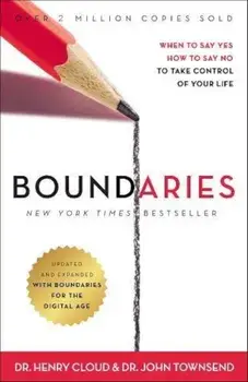 Boundaries Updated and Expanded Edition: When to Say Yes, How to Say No to Take Control of Your Life, Paperback/Henry Cloud