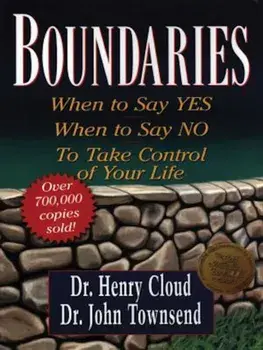 Boundaries: When to Say Yes, When to Say No, to Take Control of Your Life, Paperback/Henry Cloud