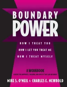 Boundary Power: How I Treat You, How I Let You Treat Me, How I Treat Myself, Paperback/Mike O'Neil