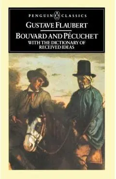 Bouvard and Pecuchet: With the Dictionary of Received Ideas - Gustave Flaubert