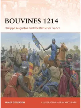 Bouvines 1214. Philippe Augustus and the Battle for France, Paperback/James Titterton