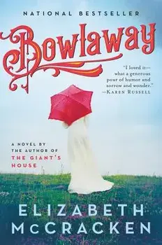 Bowlaway, Paperback/Elizabeth McCracken