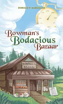 Bowman's Bodacious Bazaar, Paperback/Donald P. Marsolais