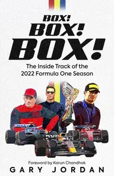 Box! Box! Box!. The Inside Track of the 2022 Formula One Season, Hardback/Gary Jordan