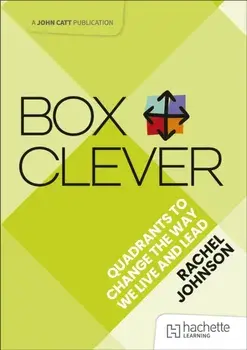 Box Clever: Quadrants to change the way we live and lead, Paperback/Rachel Johnson