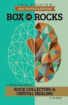Box of Rocks: Rock Collecting & Crystal Healing, Paperback/S. Jay Wexler