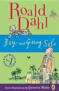 Boy and Going Solo: Tales of Childhood, Paperback/Roald Dahl