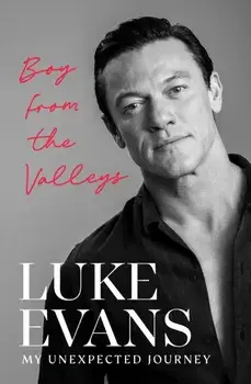 Boy From the Valleys. My unexpected journey, Hardback/Luke Evans