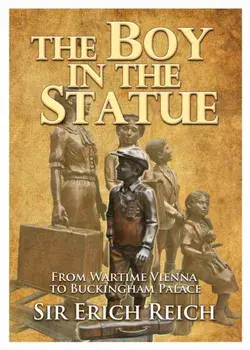 Boy in the Statue. From Wartime Vienna to Buckingham Palace, Paperback/Erich Reich