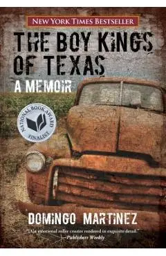 Boy Kings of Texas: A Memoir - Domingo Martinez