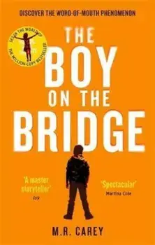 Boy on the Bridge, Paperback/M R Carey