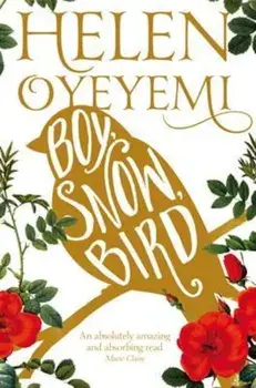 Boy, Snow, Bird, Paperback/Helen Oyeyemi