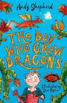 Boy Who Grew Dragons, Paperback/Andy Shepherd