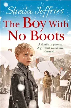 Boy With No Boots. Book 1 in The Boy With No Boots trilogy, Paperback/Sheila Jeffries