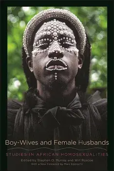 Boy-Wives and Female Husbands, Paperback/Will Roscoe