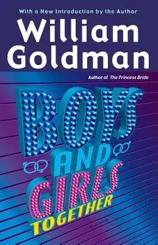 Boys and Girls Together, Paperback/William Goldman