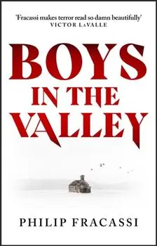 Boys in the Valley, Paperback/Philip Fracassi