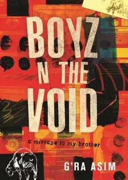 Boyz n the Void. A Mixtape to My Brother, Paperback/G'ra Asim
