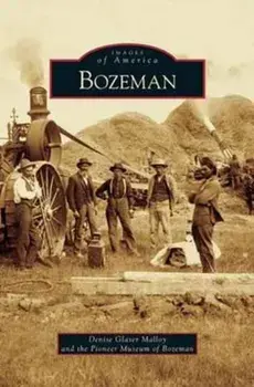 Bozeman, Hardcover/Denise Glaser Malloy