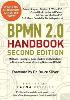 Bpmn 2.0 Handbook Second Edition: Methods, Concepts, Case Studies and Standards in Business Process Modeling Notation (Bpmn), Paperback/Robert Shapiro