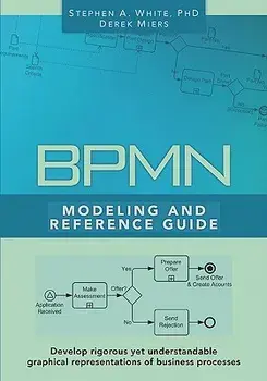 Bpmn Modeling and Reference Guide: Understanding and Using Bpmn, Paperback/Derek Miers
