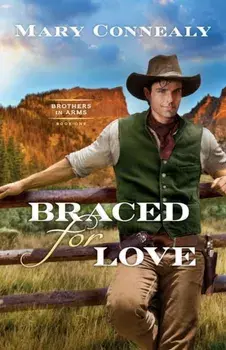 Braced for Love, Paperback/Mary Connealy