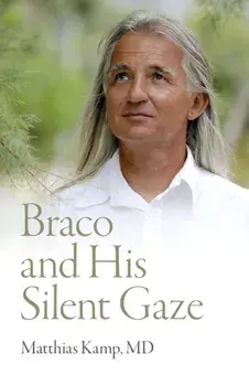 Braco and His Silent Gaze, Paperback/Matthias Kamp, MD