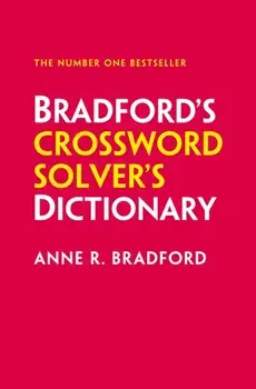 Bradford’s Crossword Solver’s Dictionary. More Than 330,000 Solutions for Cryptic and Quick Puzzles, 13 Revised edition, Paperback/Collins Puzzles