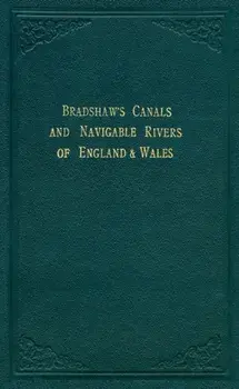 Bradshaw's Canals and Navigable Rivers. of England and Wales, Hardback/***