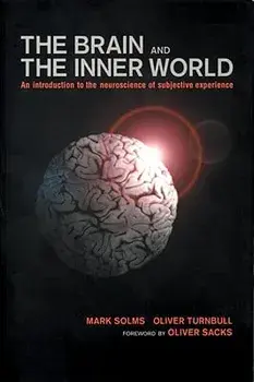 Brain and the Inner World: An Introduction to the Neuroscience of the Subjective Experience, Paperback/Mark Solms
