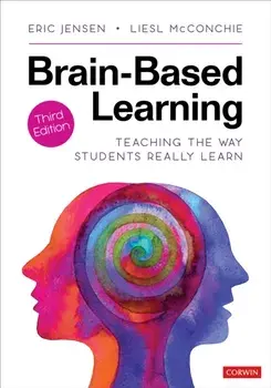 Brain-Based Learning: Teaching the Way Students Really Learn, Paperback/Eric P. Jensen