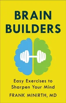 Brain Builders – Easy Exercises to Sharpen Your Mind, Paperback/Frank Md Minirth