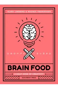 Brain Food: A Daily Dose of Creativity - Klara Lindberg