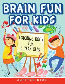 Brain Fun for Kids: Coloring Book for 9 Year Olds, Paperback/***
