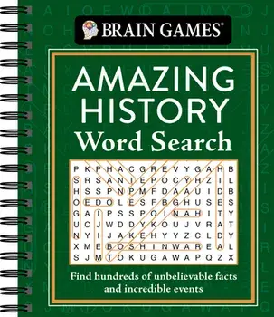 Brain Games - Amazing History Word Search: Find Hundreds of Unbelievable Facts and Incredible Events, Spiral/***