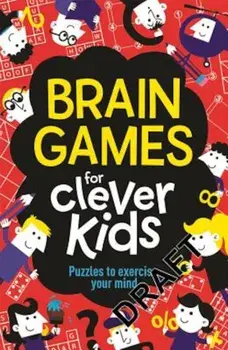 Brain Games for Clever Kids: Puzzles to Exercise Your Mind, Paperback/Gareth Moore