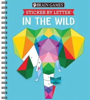 Brain Games - Sticker by Letter: In the Wild (Sticker Puzzles - Kids Activity Book), Spiral/***