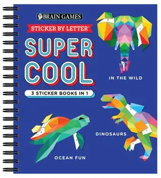 Brain Games - Sticker by Letter: Super Cool - 3 Sticker Books in 1 (in the Wild, Dinosaurs, Ocean Fun), Spiral/***