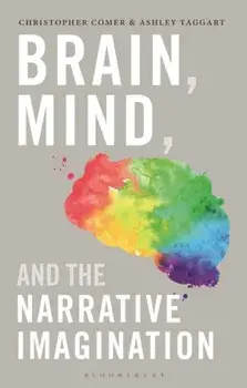 Brain, Mind, and the Narrative Imagination, Paperback/Dr Ashley Taggart