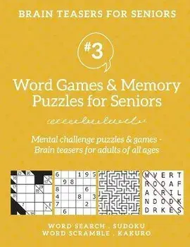 Brain Teasers for Seniors #3: Word Games & Memory Puzzles for Seniors. Mental challenge puzzles & games - Brain teasers for adults for all ages:, Paperback/Barb Drozdowich