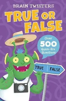 Brain Twisters: True or False. Over 500 Quick-Fire Questions, Paperback/Ivy Finnegan