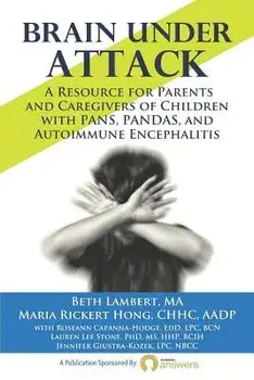 Brain Under Attack: A Resource for Parents and Caregivers of Children with PANS, PANDAS, and Autoimmune Encephalitis, Paperback/Maria Rickert Hong