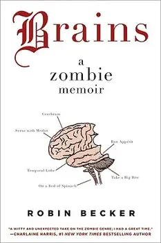 Brains: A Zombie Memoir, Paperback/Robin Becker