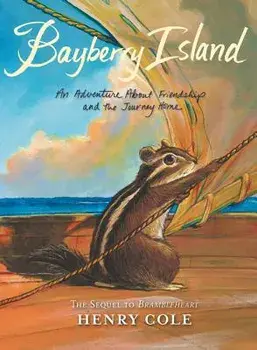 Brambleheart: Bayberry Island: An Adventure about Friendship and the Journey Home, Paperback/Henry Cole