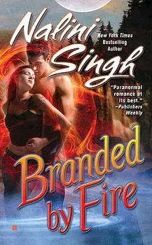 Branded by Fire/Nalini Singh