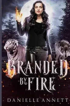 Branded by Fire, Paperback/Danielle Annett