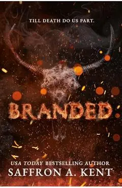 Branded - Saffron A. Kent
