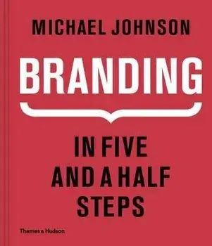 Branding: In Five and a Half Steps, Hardcover/Michael Johnson